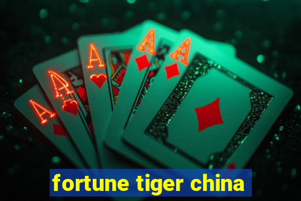 fortune tiger china